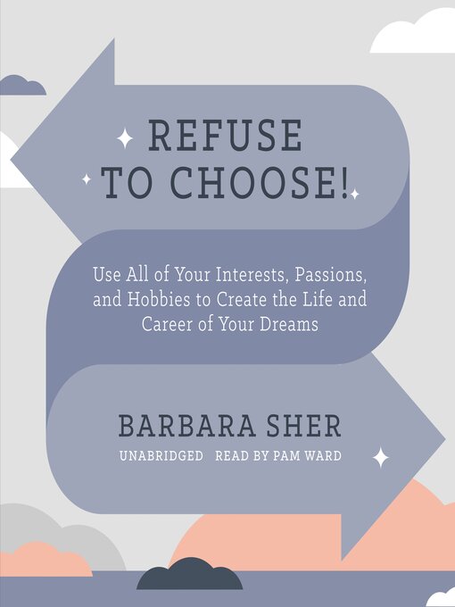 Title details for Refuse to Choose! by Barbara Sher - Available